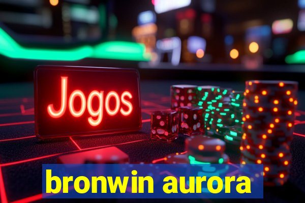 bronwin aurora